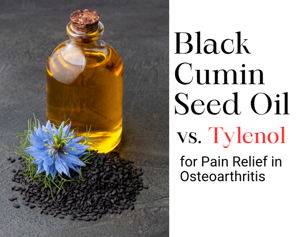 Black Cumin Seed Oil: A Natural Alternative That Beats Tylenol for Osteoarthritis Pain Relief